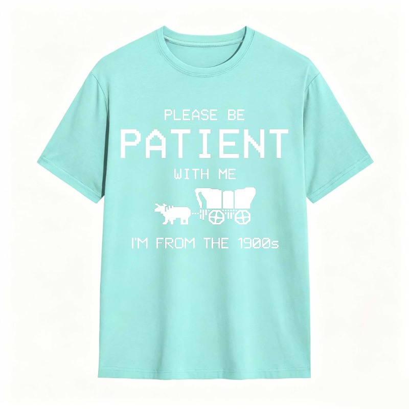 Please Be Patient With Me Im From The 1900s With Horse And Carriage Graphic Unisex Classic T-shirt