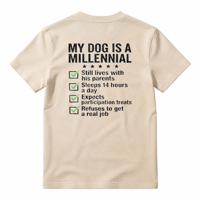 My Dog Is A Millennial Funny Quote Checklist Graphic T-shirt