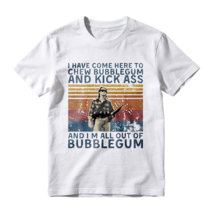 I Have Come Here To Chew Bubblegum And Kick Ass Vintage Retro Graphic Unisex Classic T-Shirt