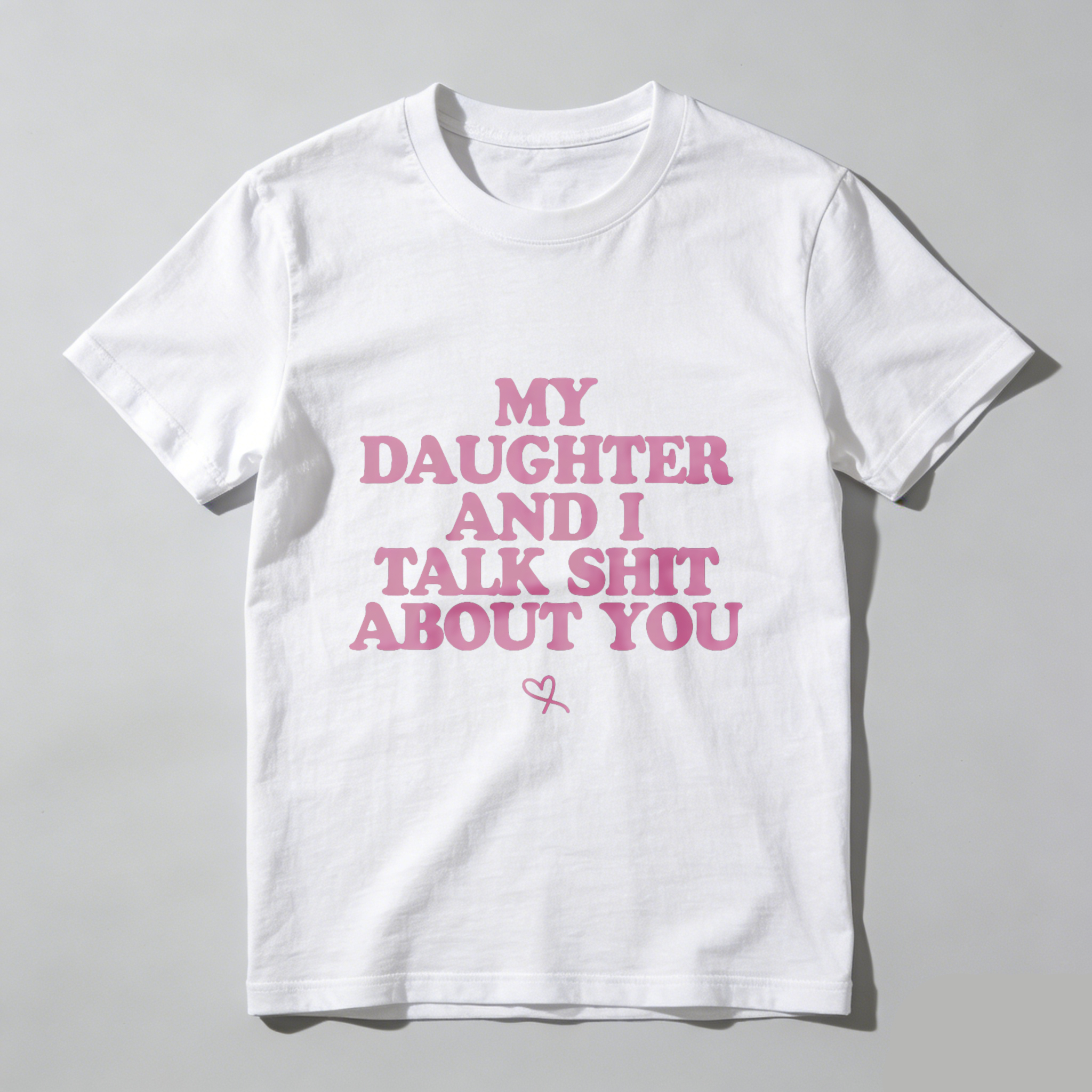 TEECURENT My Daughter And I Talk Shit About You T Shirt For Women Funny Mother Daughter Gift Pink Text Black Tee