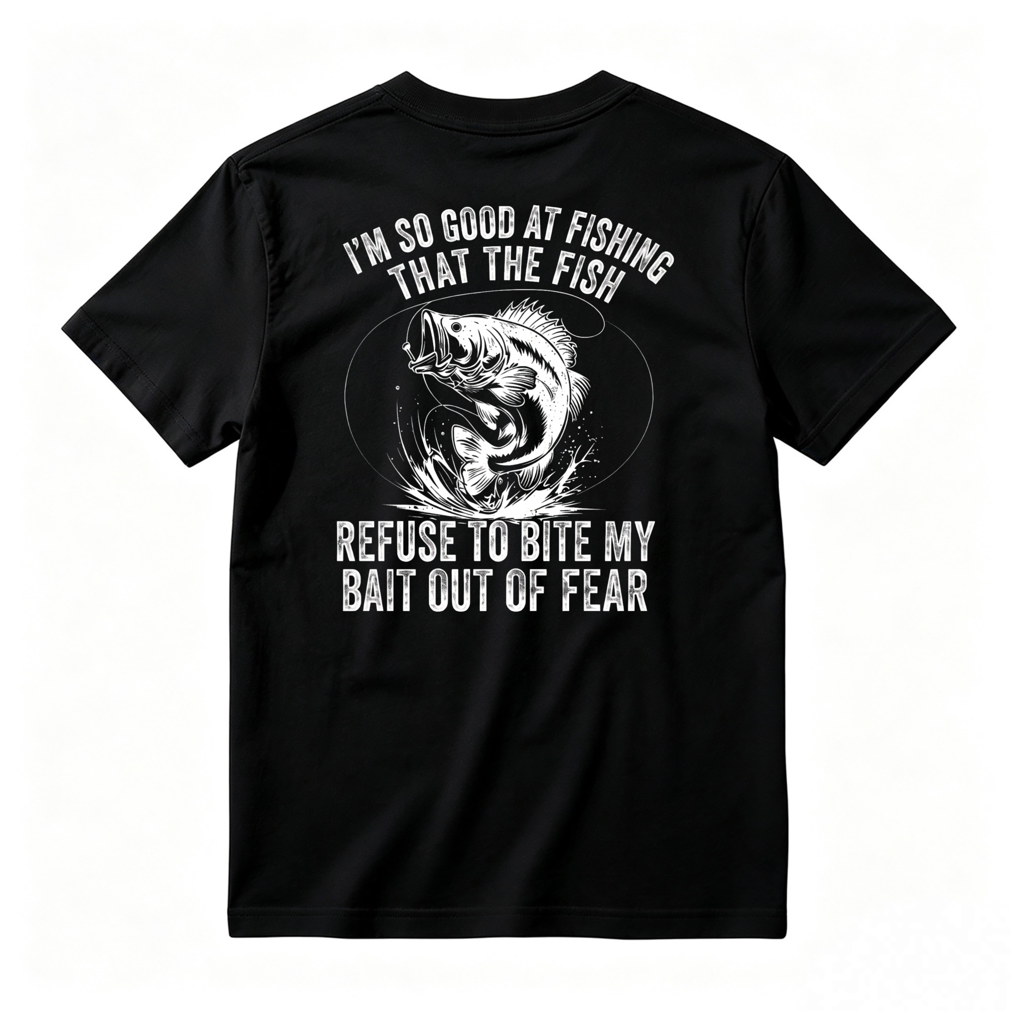 Funny Fishing Quote Fish Refuse To Bite Bait Out Of Fear Graphic T-shirt