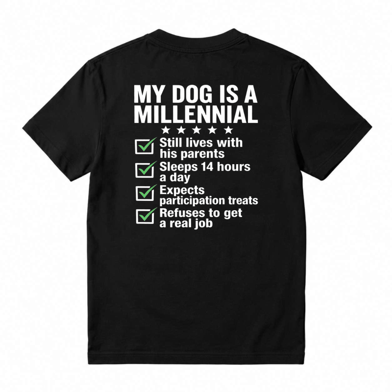 My Dog Is A Millennial Funny Quote Checklist Graphic T-shirt