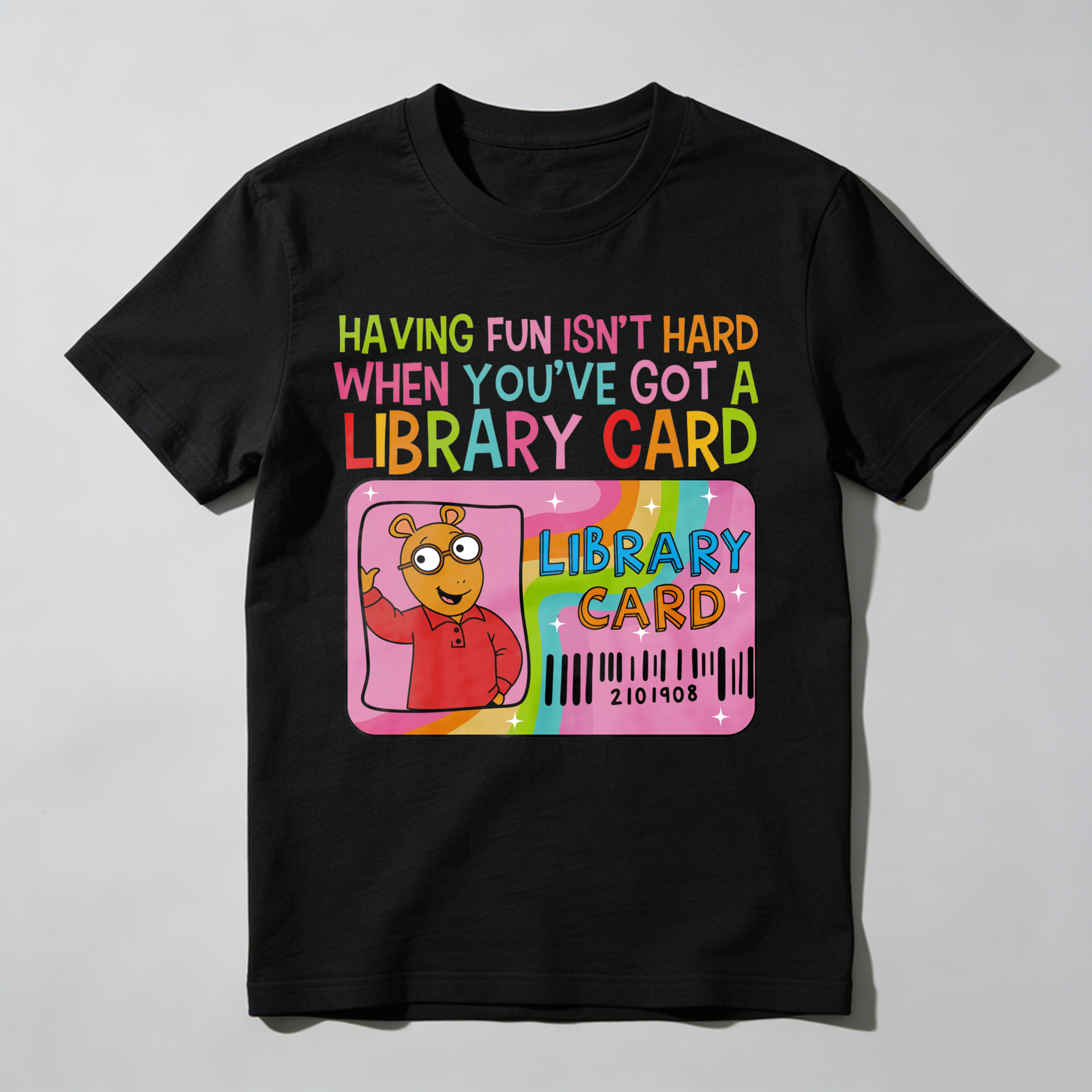 Wardrobecart Having Fun Isn't Hard When You've Got A Library Card Tshirt