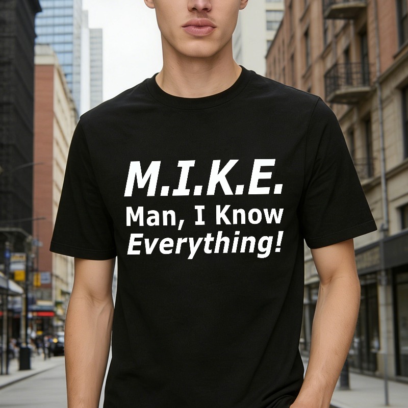 M.I.K.E. Man I Know Everything Funny Slogan Unisex Classic T-shirt
