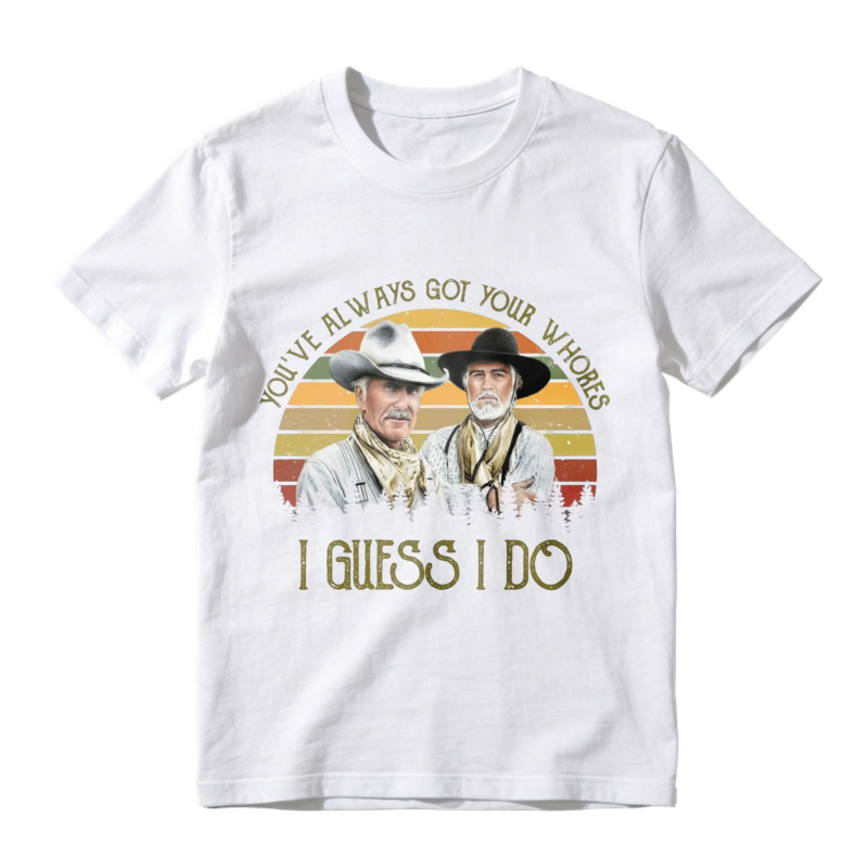 Youve Always Got Your Whores I Guess I Do Vintage Retro Sunset Cowboy Unisex Classic T-shirt