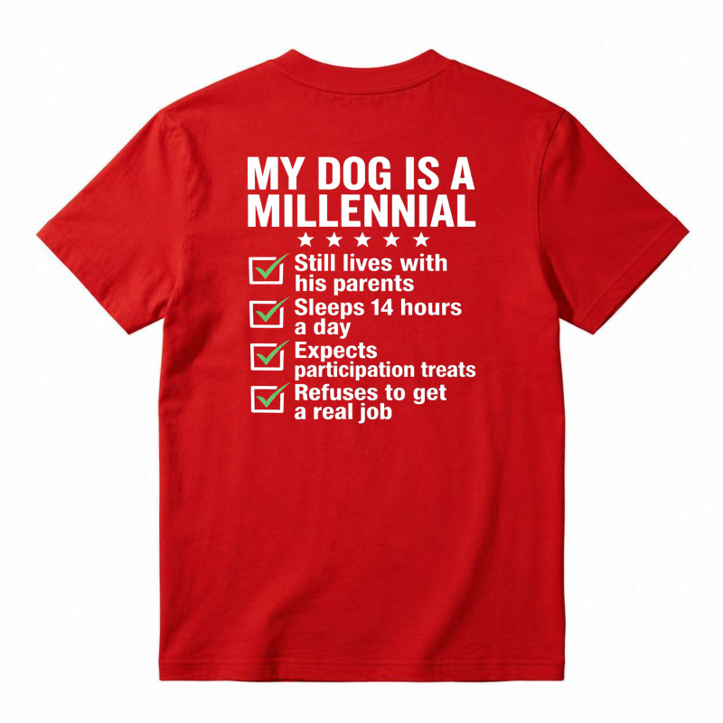 My Dog Is A Millennial Funny Quote Checklist Graphic T-shirt