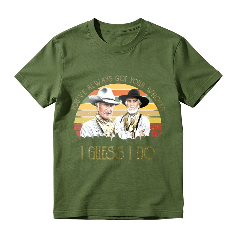 Youve Always Got Your Whores I Guess I Do Vintage Retro Sunset Cowboy Unisex Classic T-shirt