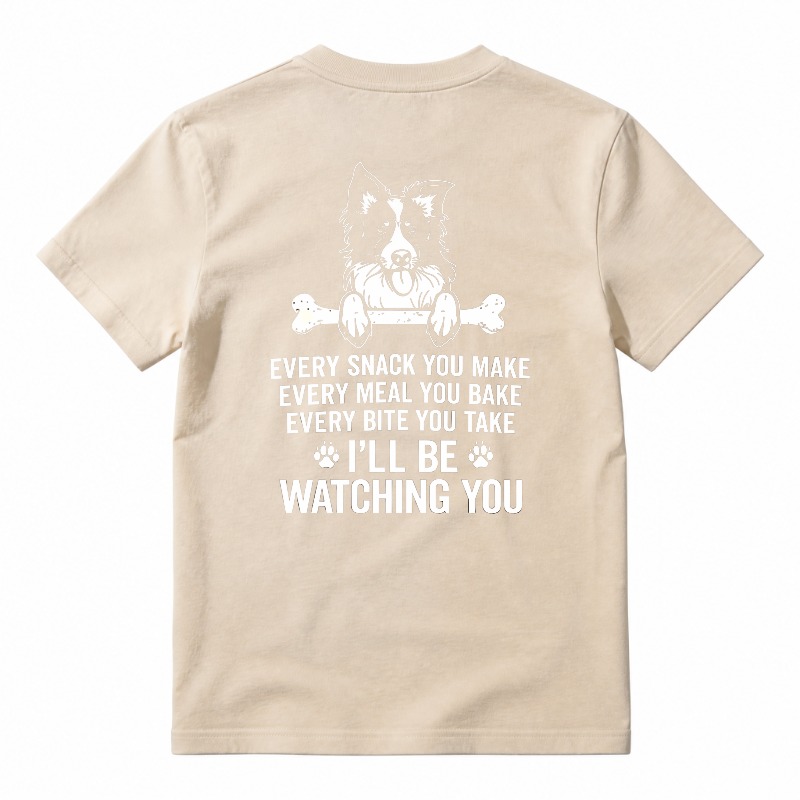 Funny Border Collie Dog Every Snack You Make I Will Be Watching You Graphic T-shirt
