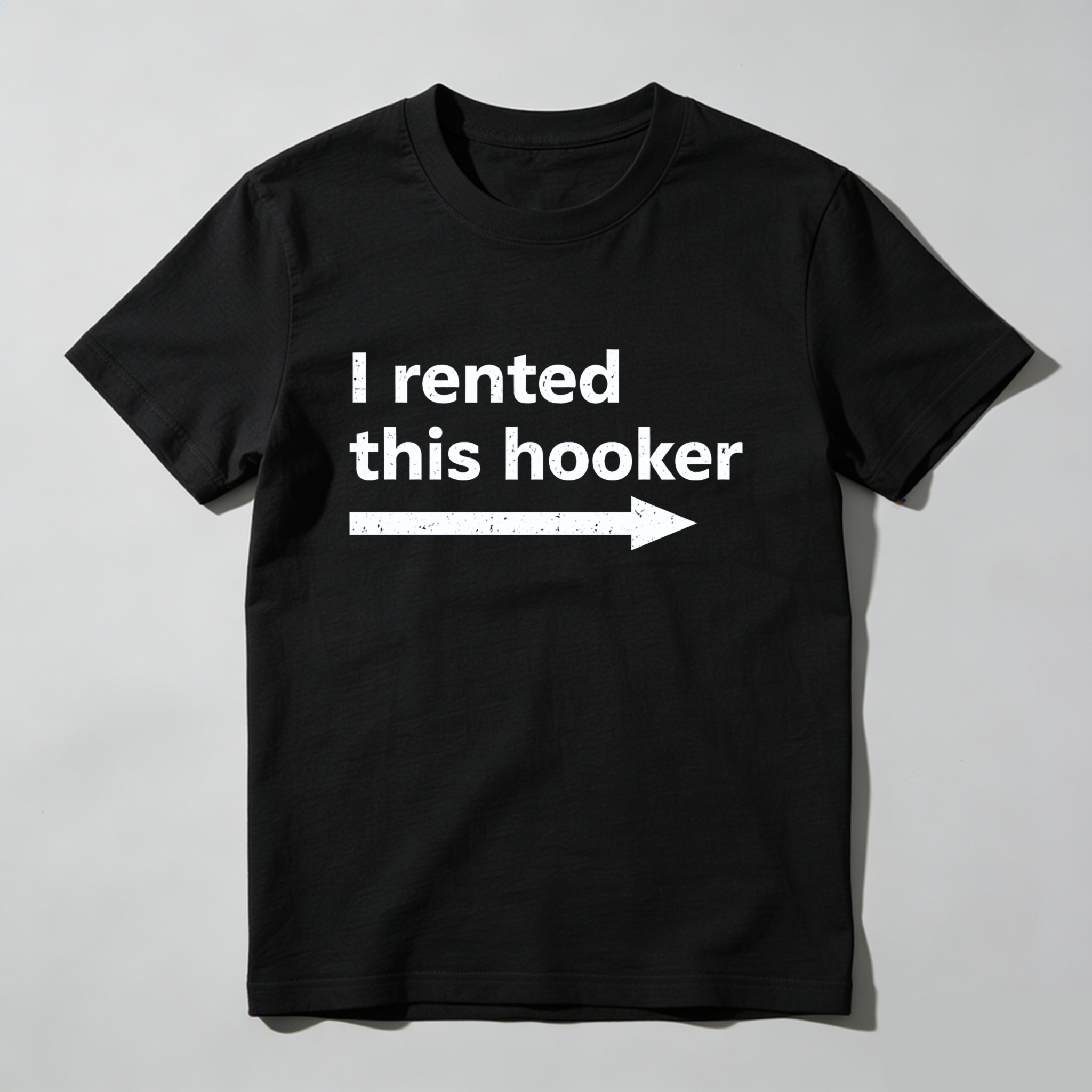 I Rented This Hooker T Shirt Made In Usa Humor Statement Graphic Tee For Men And Women Casual Wear Funny Shirt