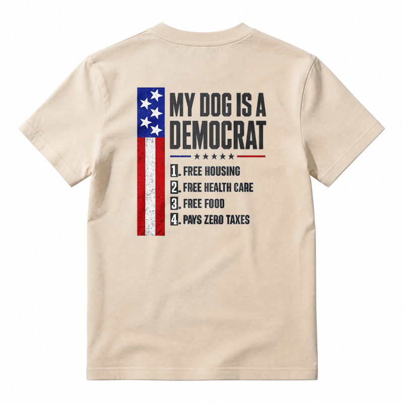 My Dog Is A Democrat Funny Political Patriot Flag Unisex Classic T-shirt