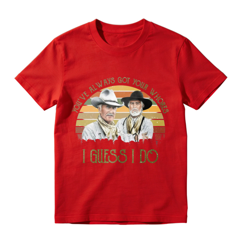 Youve Always Got Your Whores I Guess I Do Vintage Retro Sunset Cowboy Unisex Classic T-shirt