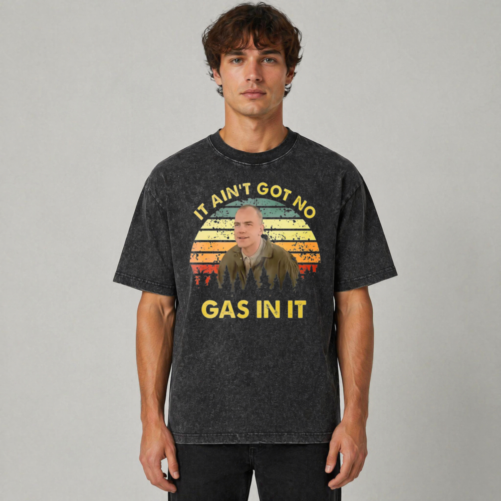 It Ain T Got No Gas In It Vintage Sunset Graphic Washed T-shirt