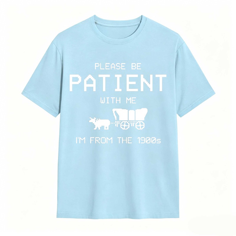 Please Be Patient With Me Im From The 1900s With Horse And Carriage Graphic Unisex Classic T-shirt