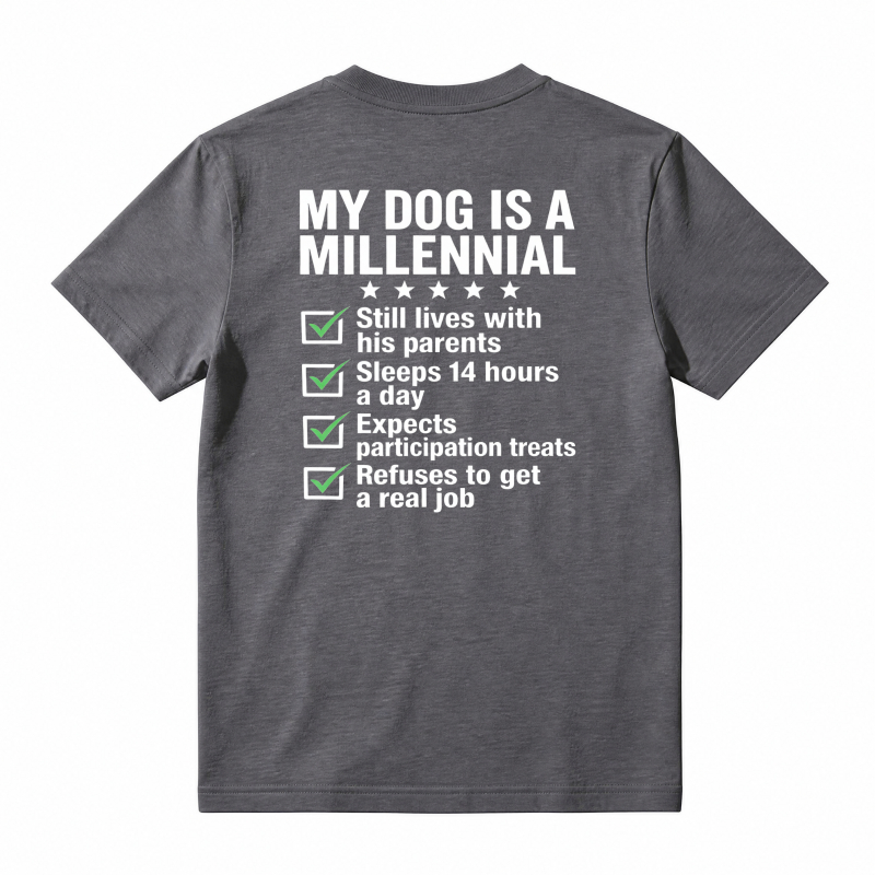 My Dog Is A Millennial Funny Quote Checklist Graphic T-shirt