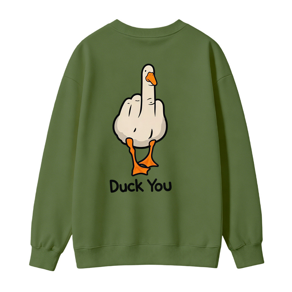 "Duck You" Funny Graphic Sweatshirt, Sarcastic Gift Pullover
