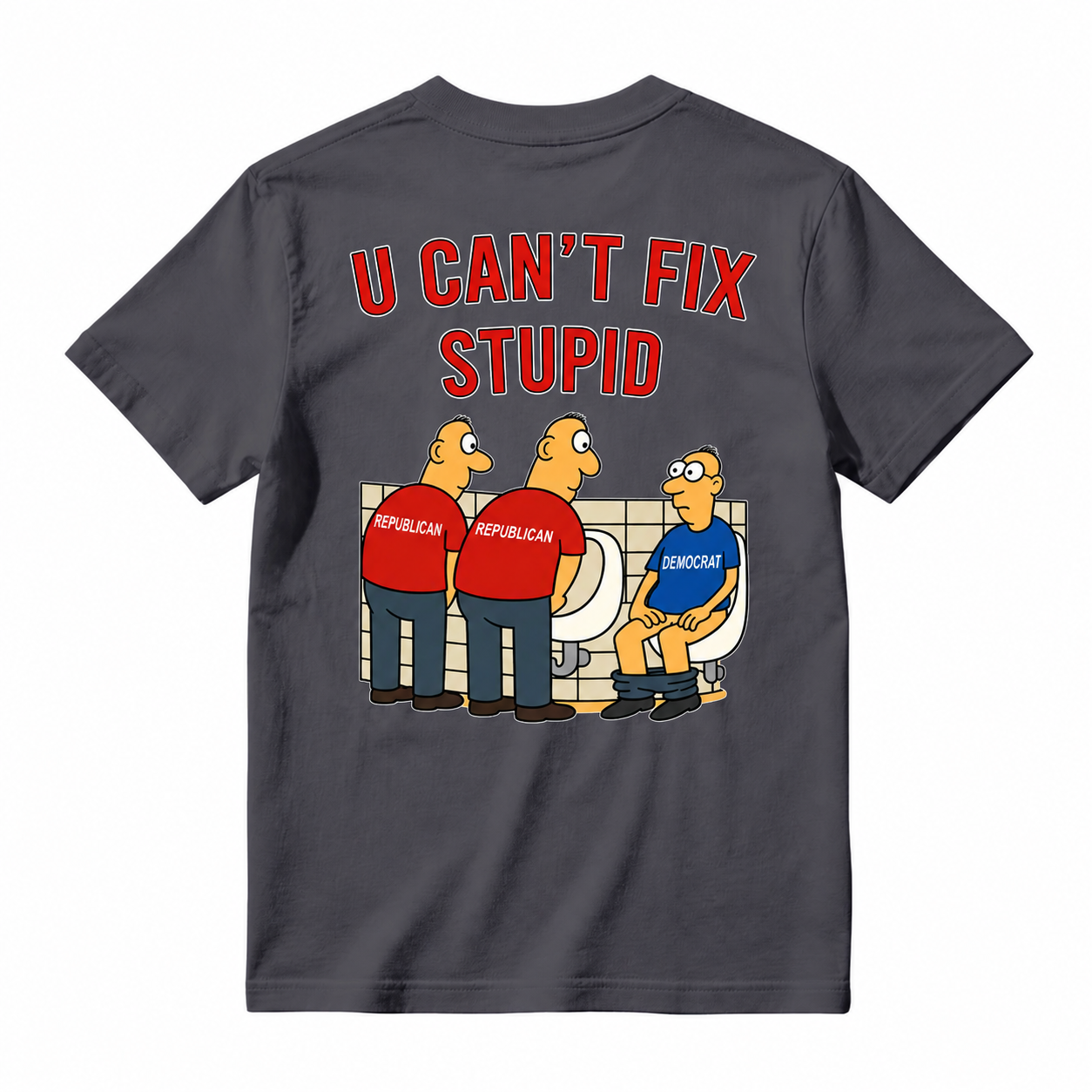 U Can't Fix Stupid Funny Sarcastic Graphic T-Shirt