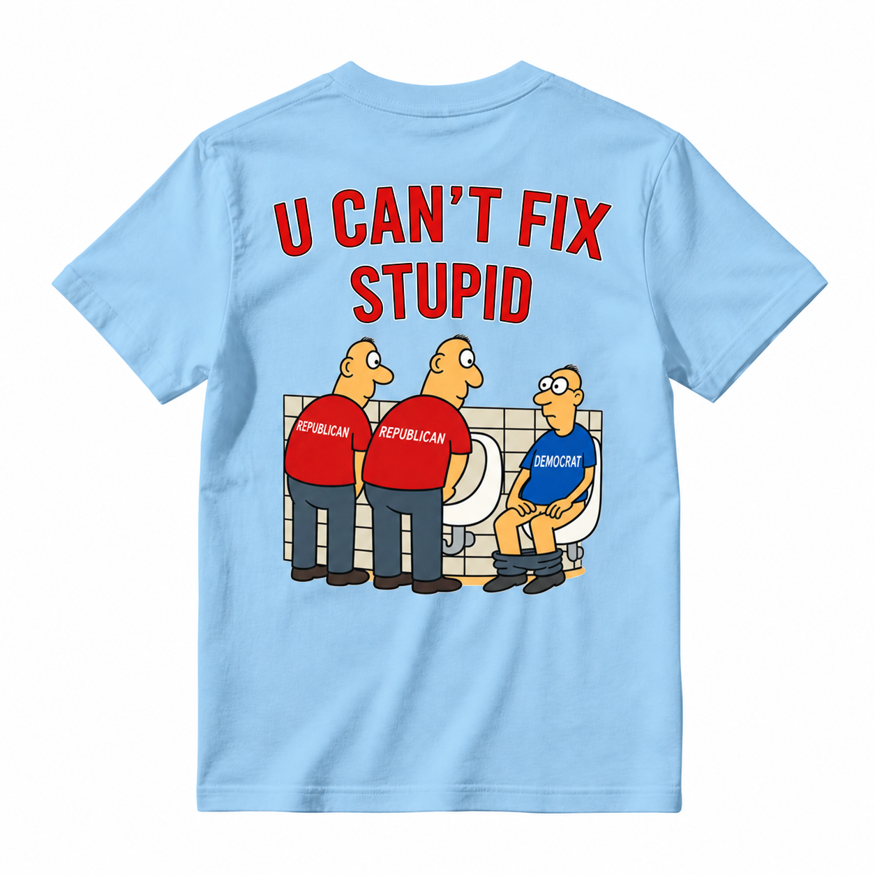 U Can't Fix Stupid Funny Sarcastic Graphic T-Shirt