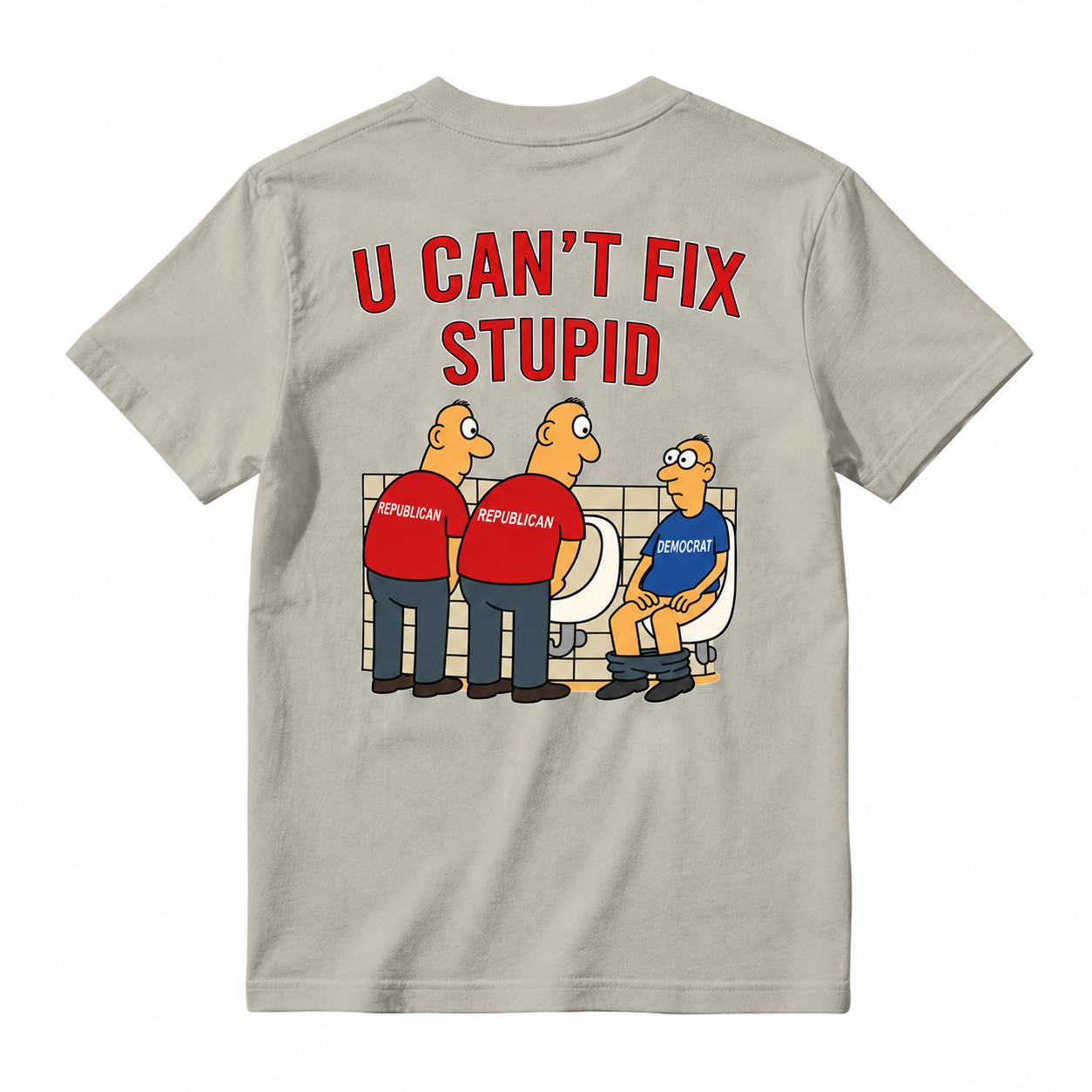 U Can't Fix Stupid Funny Sarcastic Graphic T-Shirt