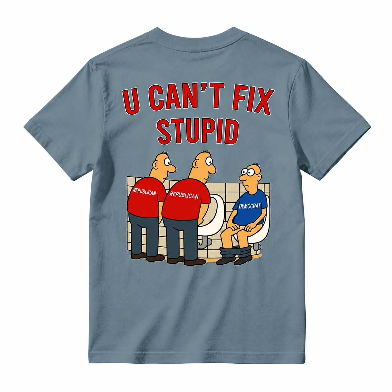 U Can't Fix Stupid Funny Sarcastic Graphic T-Shirt