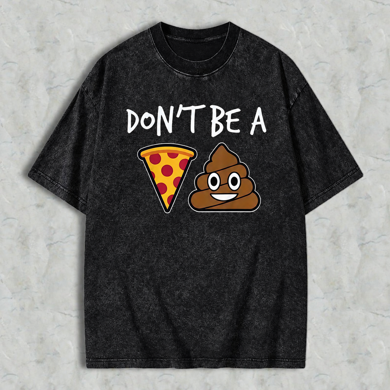"Don't Be a Pizza My Heart" Graphic with Cartoon Pizza & Poop, Funny Pizza Lovers Washed T-shirt