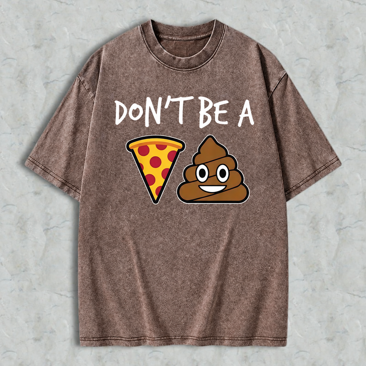 "Don't Be a Pizza My Heart" Graphic with Cartoon Pizza & Poop, Funny Pizza Lovers Washed T-shirt