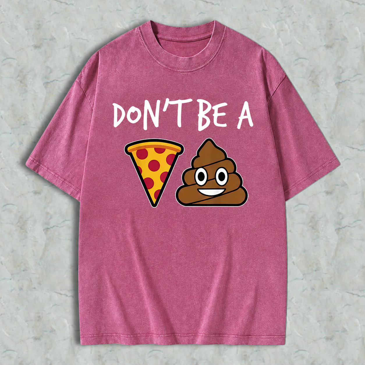 "Don't Be a Pizza My Heart" Graphic with Cartoon Pizza & Poop, Funny Pizza Lovers Washed T-shirt