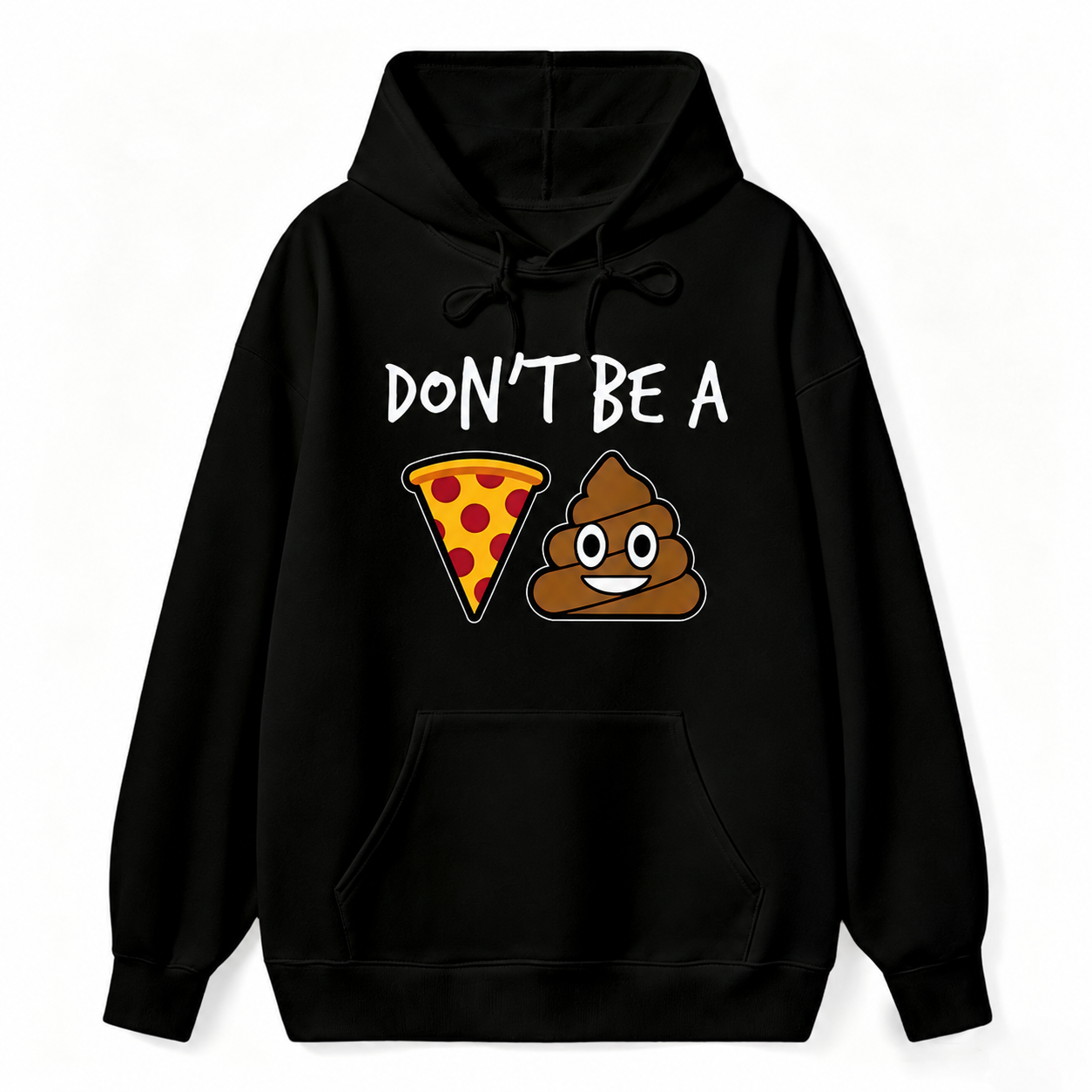 "Don't Be a Pizza My Heart" Graphic with Cartoon Pizza & Poop, Funny Pizza Lovers Hoodie