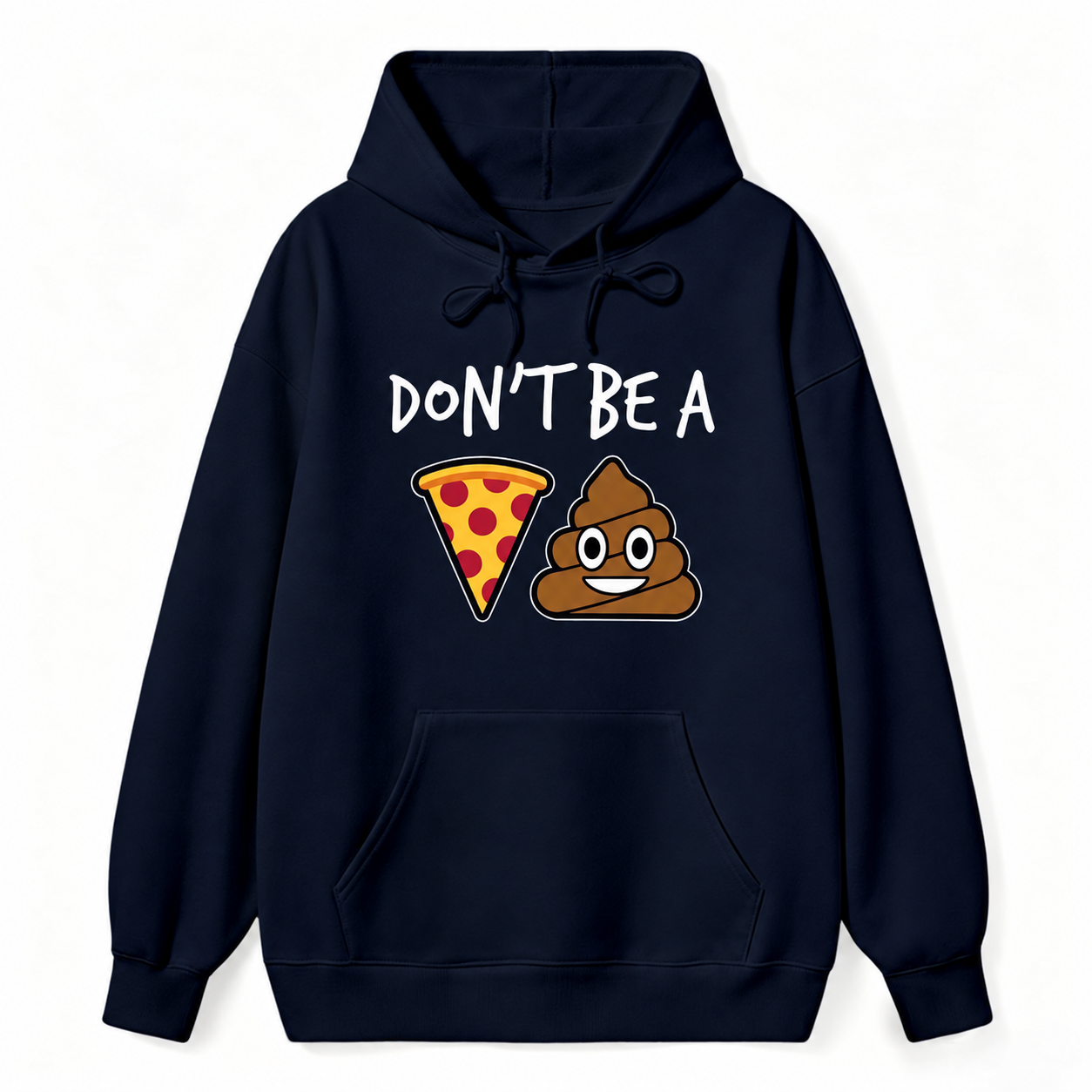 "Don't Be a Pizza My Heart" Graphic with Cartoon Pizza & Poop, Funny Pizza Lovers Hoodie