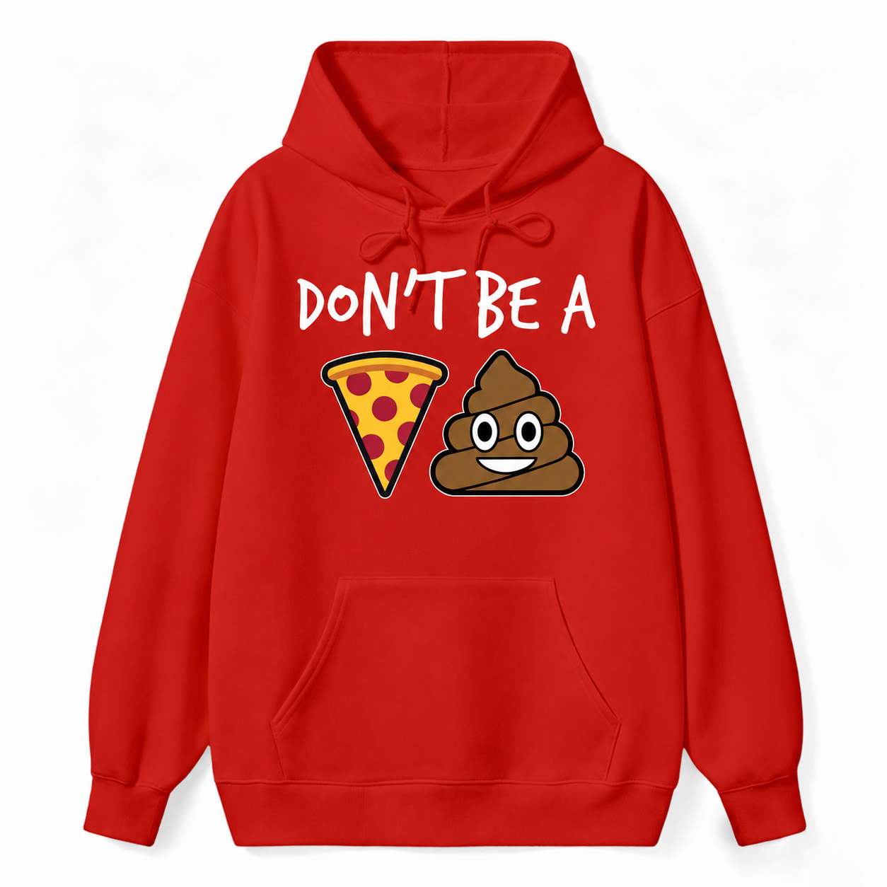 "Don't Be a Pizza My Heart" Graphic with Cartoon Pizza & Poop, Funny Pizza Lovers Hoodie