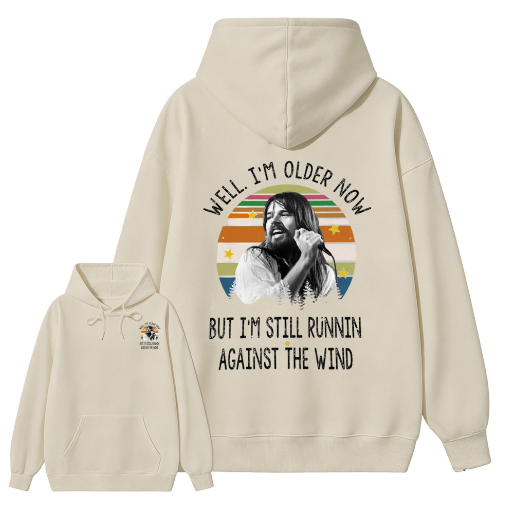 Well I'm Older Now But I'm Still Runnin Against The Wind Vintage Rock Quote Hoodie