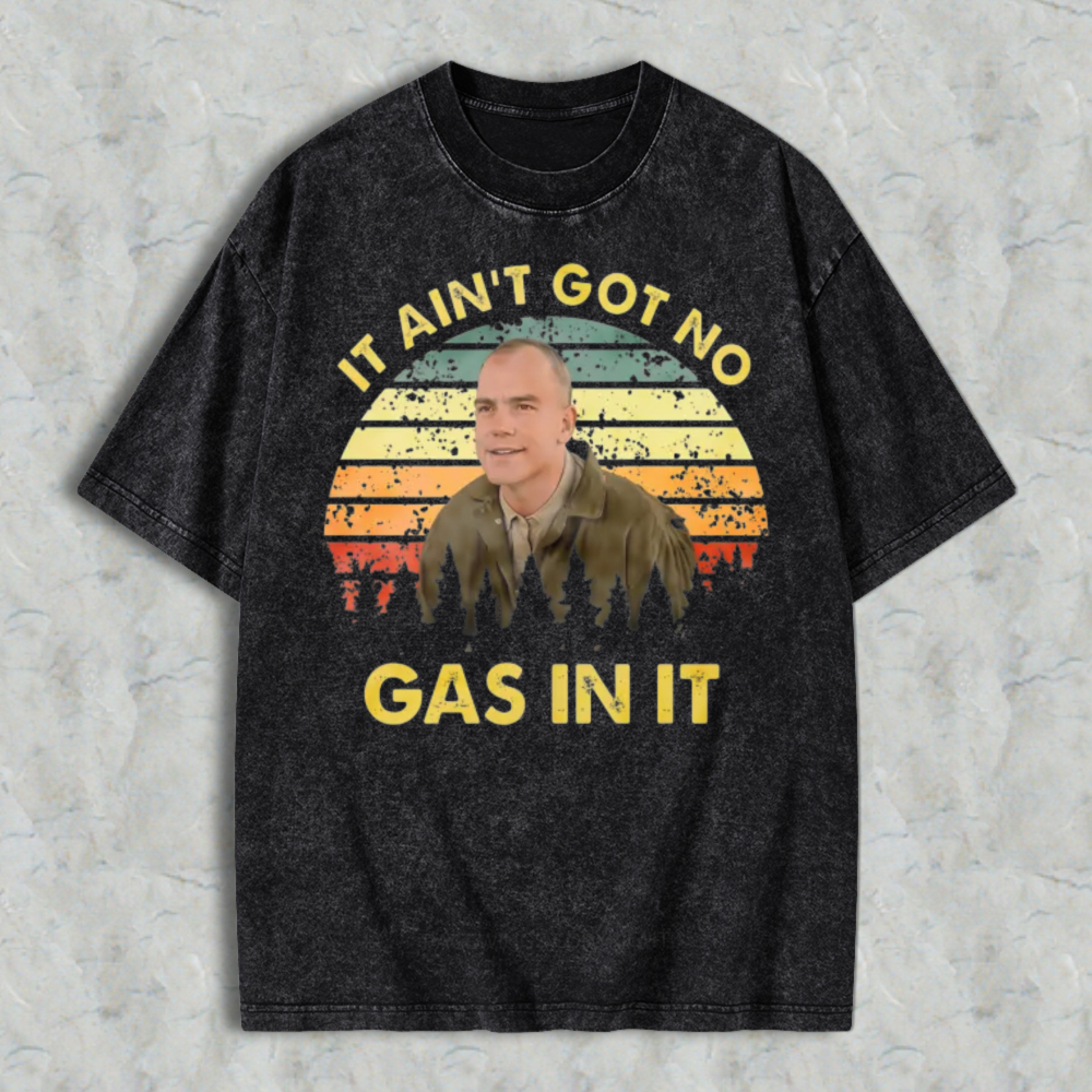 It Ain T Got No Gas In It Vintage Sunset Graphic Washed T-shirt