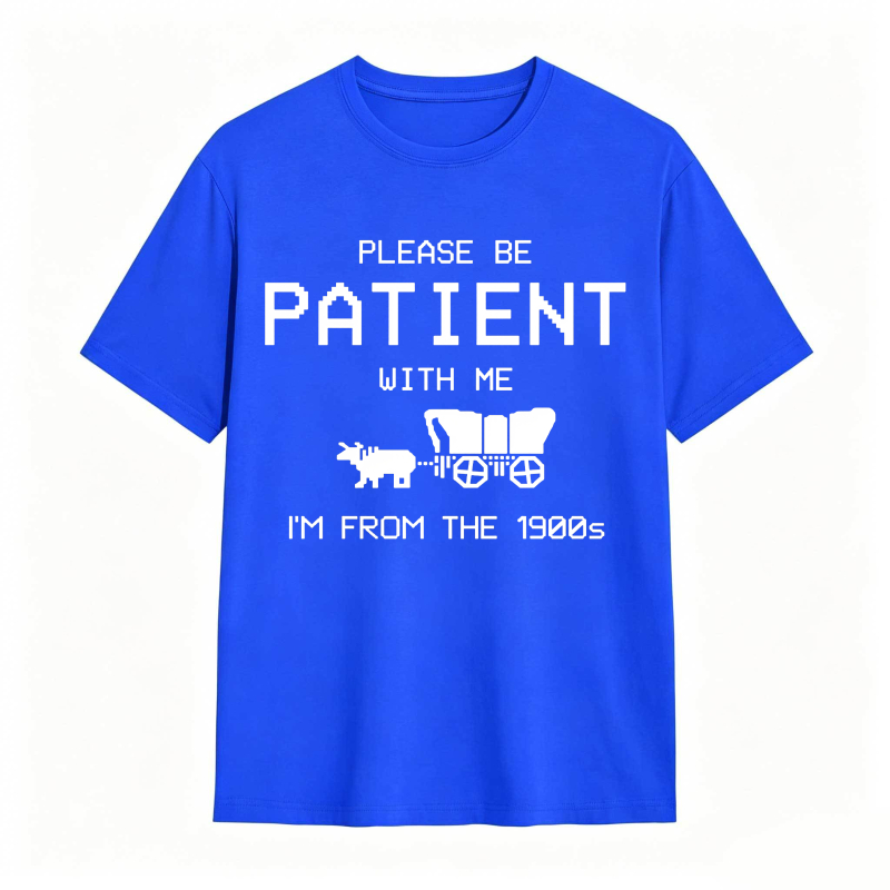 Please Be Patient With Me Im From The 1900s With Horse And Carriage Graphic Unisex Classic T-shirt