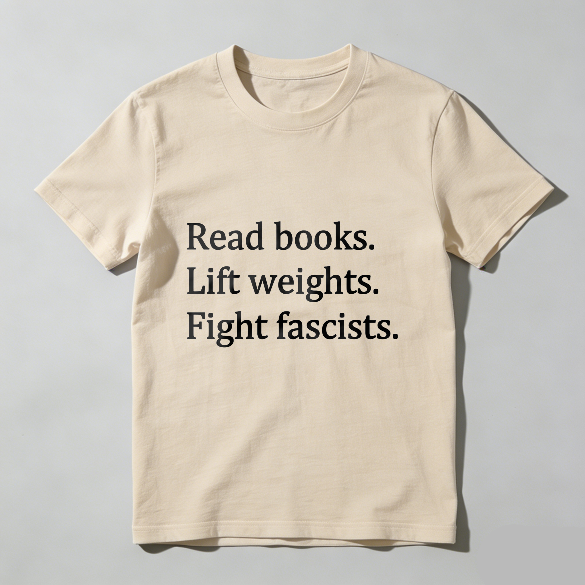 Wardrobecart Read Books Lift Weights Fight Fascists tshirt