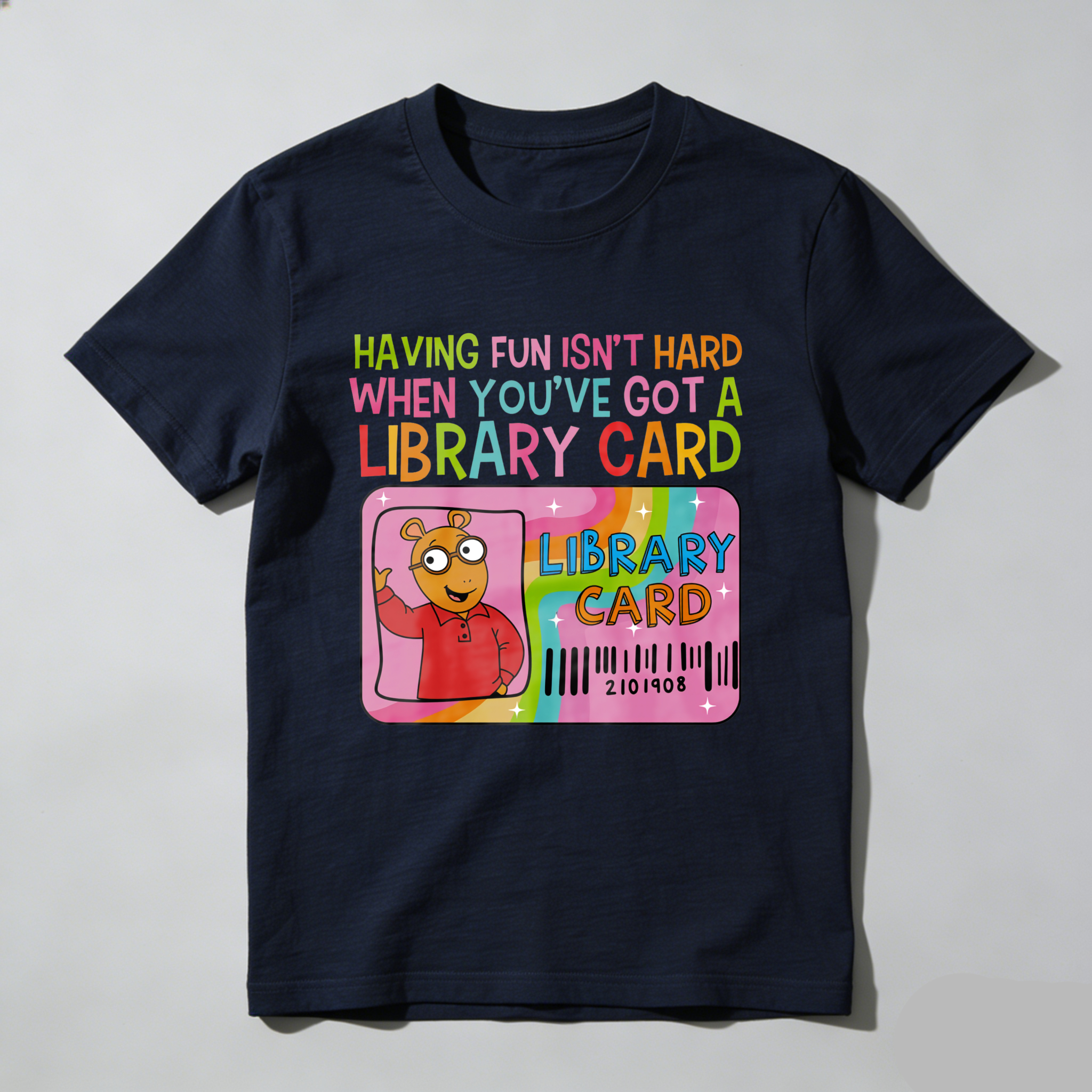 Wardrobecart Having Fun Isn't Hard When You've Got A Library Card Tshirt