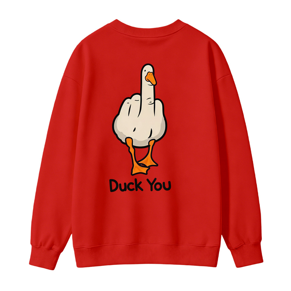 "Duck You" Funny Graphic Sweatshirt, Sarcastic Gift Pullover