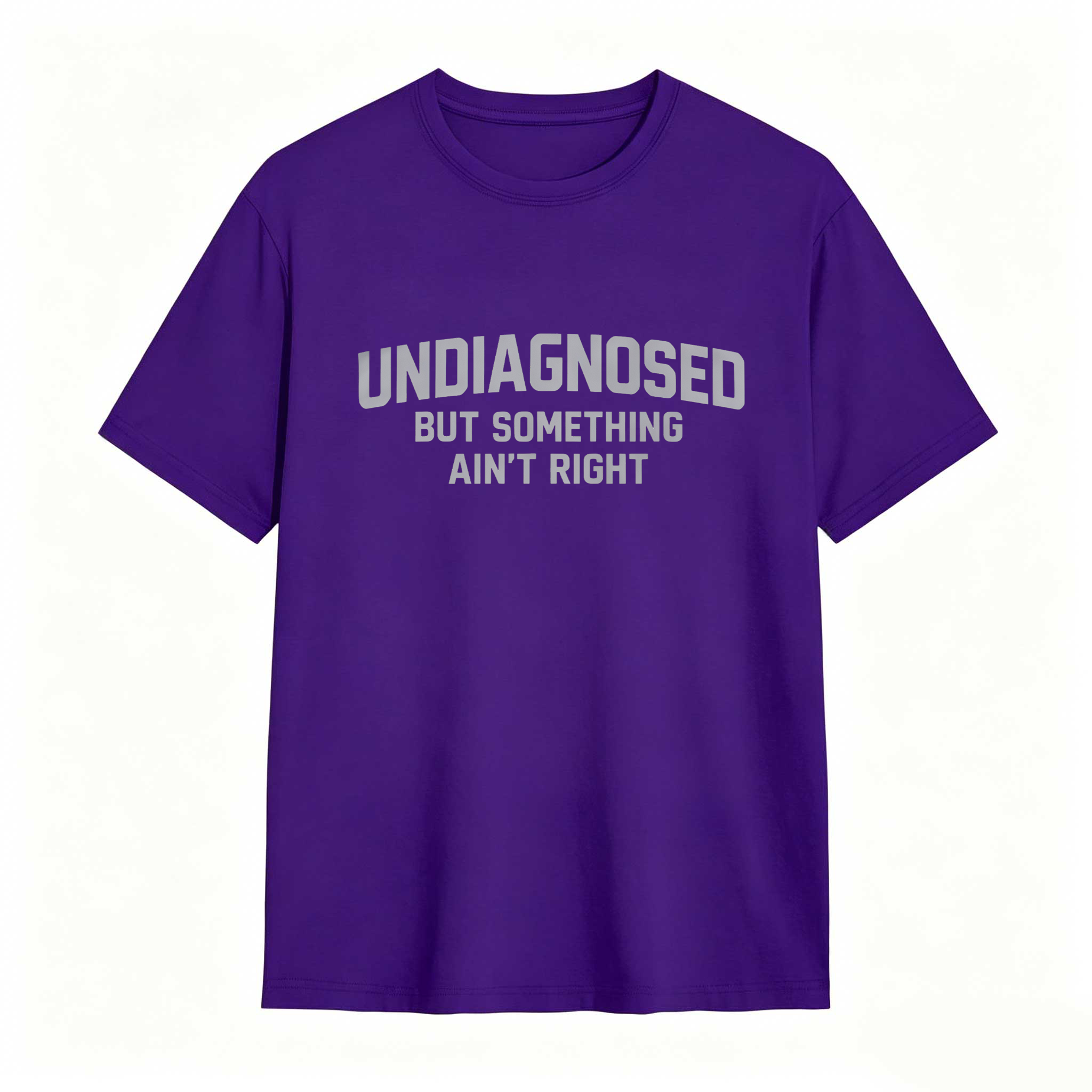 Undiagnosed But Something Aint Right T Shirt Made In Usa