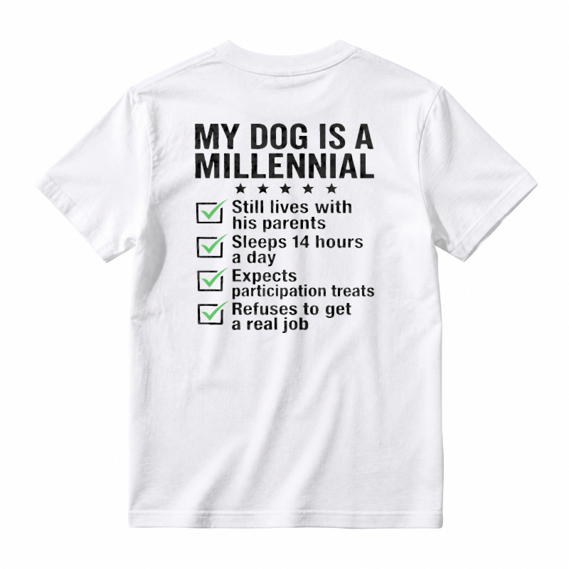 My Dog Is A Millennial Funny Quote Checklist Graphic T-shirt