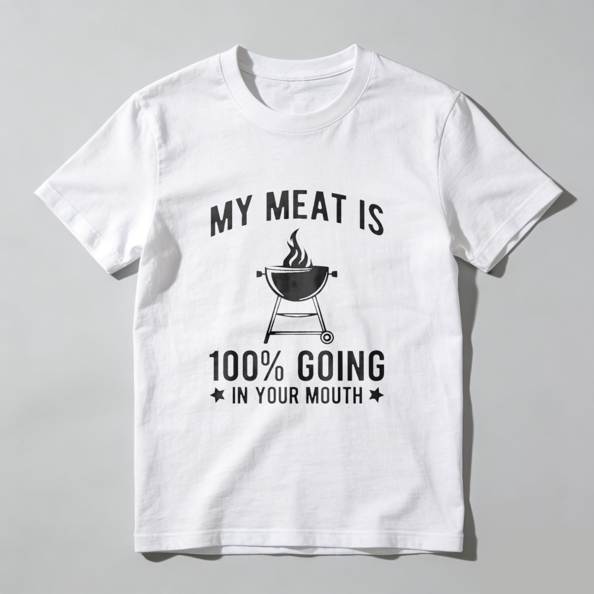 My Meat Is 100 Percent Going In Your Mouth Barbecue Grill T-Shirt Made In Usa