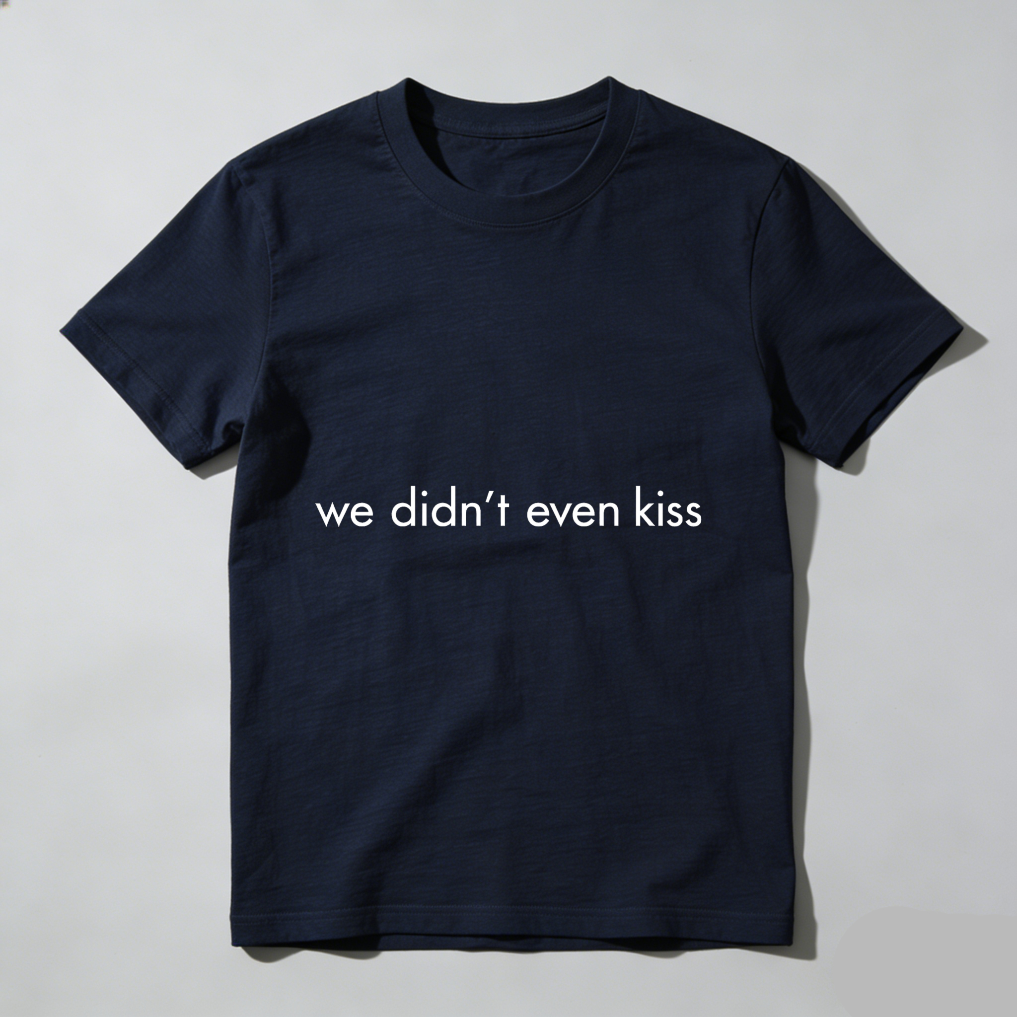 Wardrobecart We Didn't Even Kiss Tshirt