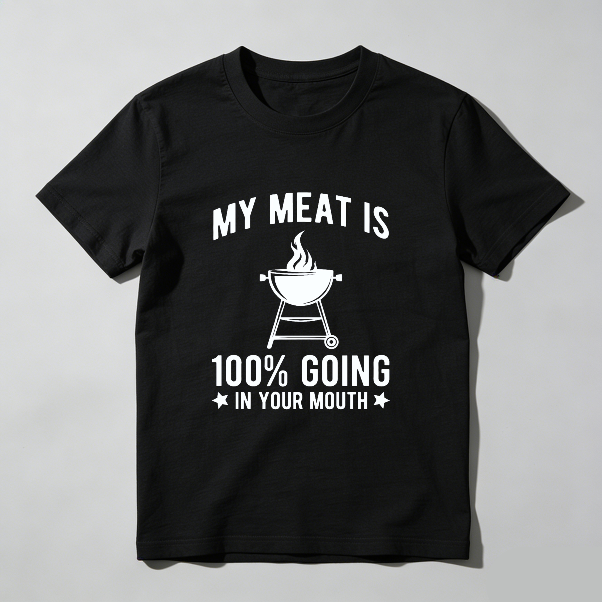 My Meat Is 100 Percent Going In Your Mouth Barbecue Grill T-Shirt Made In Usa