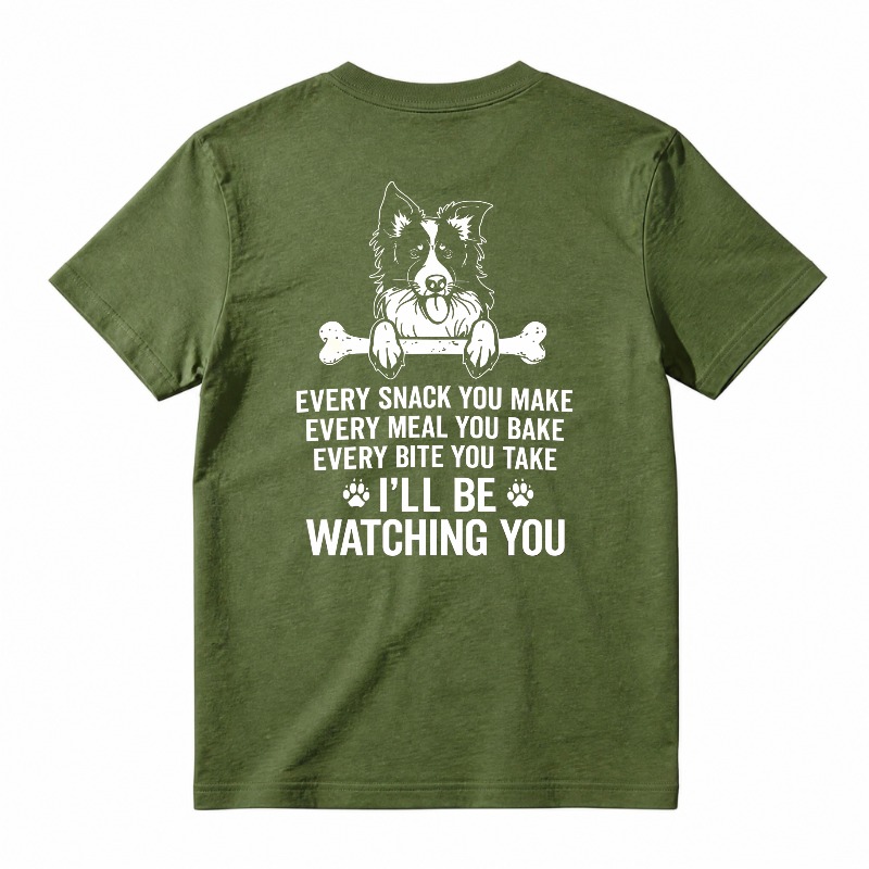 Funny Border Collie Dog Every Snack You Make I Will Be Watching You Graphic T-shirt