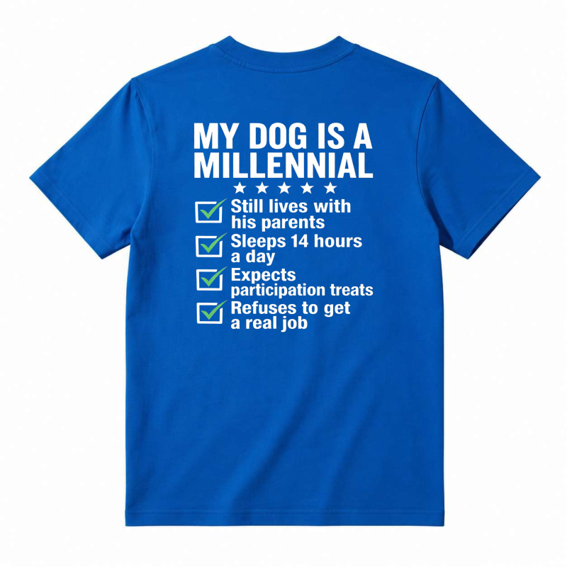 My Dog Is A Millennial Funny Quote Checklist Graphic T-shirt