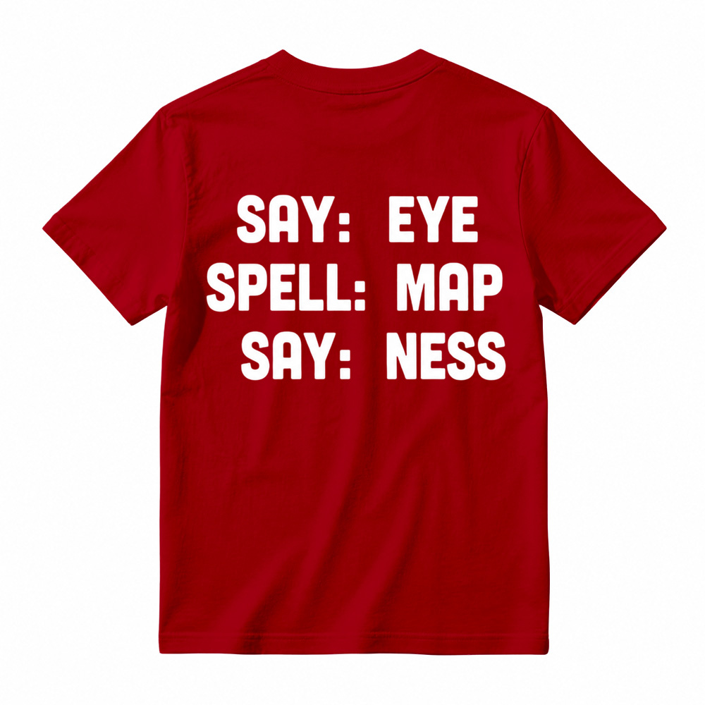 "Say Eye Spell Map Say Ness" Graphic T-Shirt