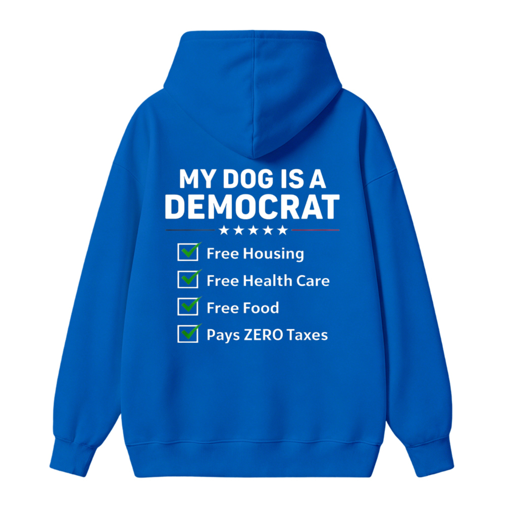 My Dog Is A Democrat Funny Political Slogan Unisex Classic Hoodie
