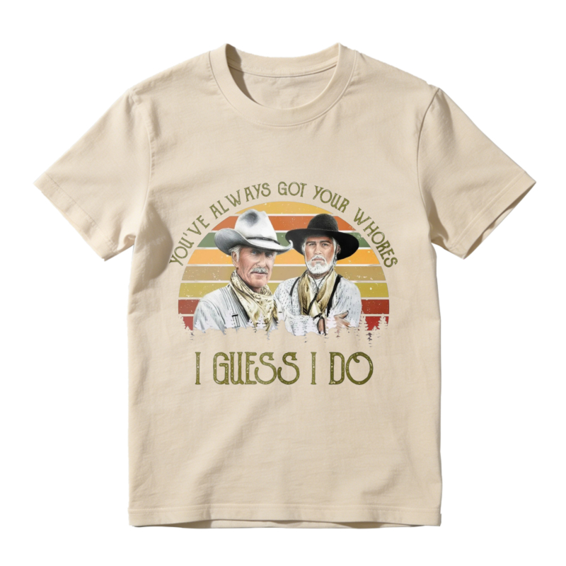 Youve Always Got Your Whores I Guess I Do Vintage Retro Sunset Cowboy Unisex Classic T-shirt