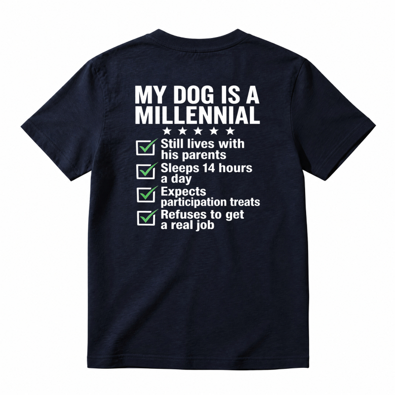My Dog Is A Millennial Funny Quote Checklist Graphic T-shirt