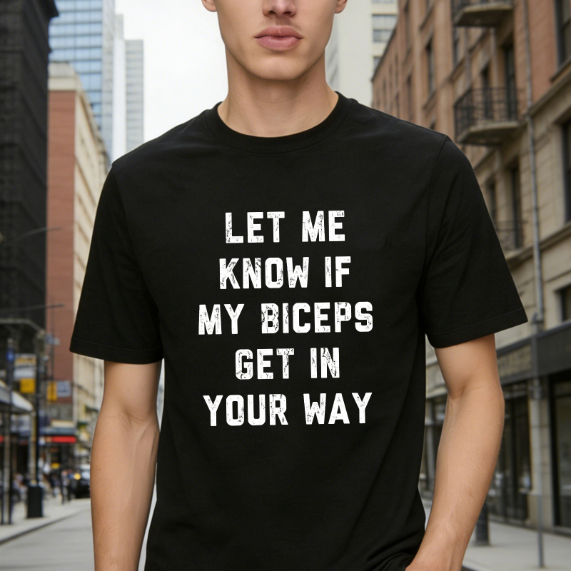 Let Me Know If My Biceps Get In Your Way Funny Gym Humor Unisex Classic T-shirt