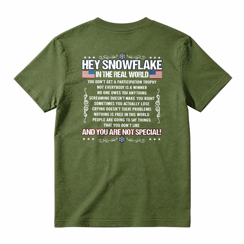 Hey Snowflake In The Real World T-shirt