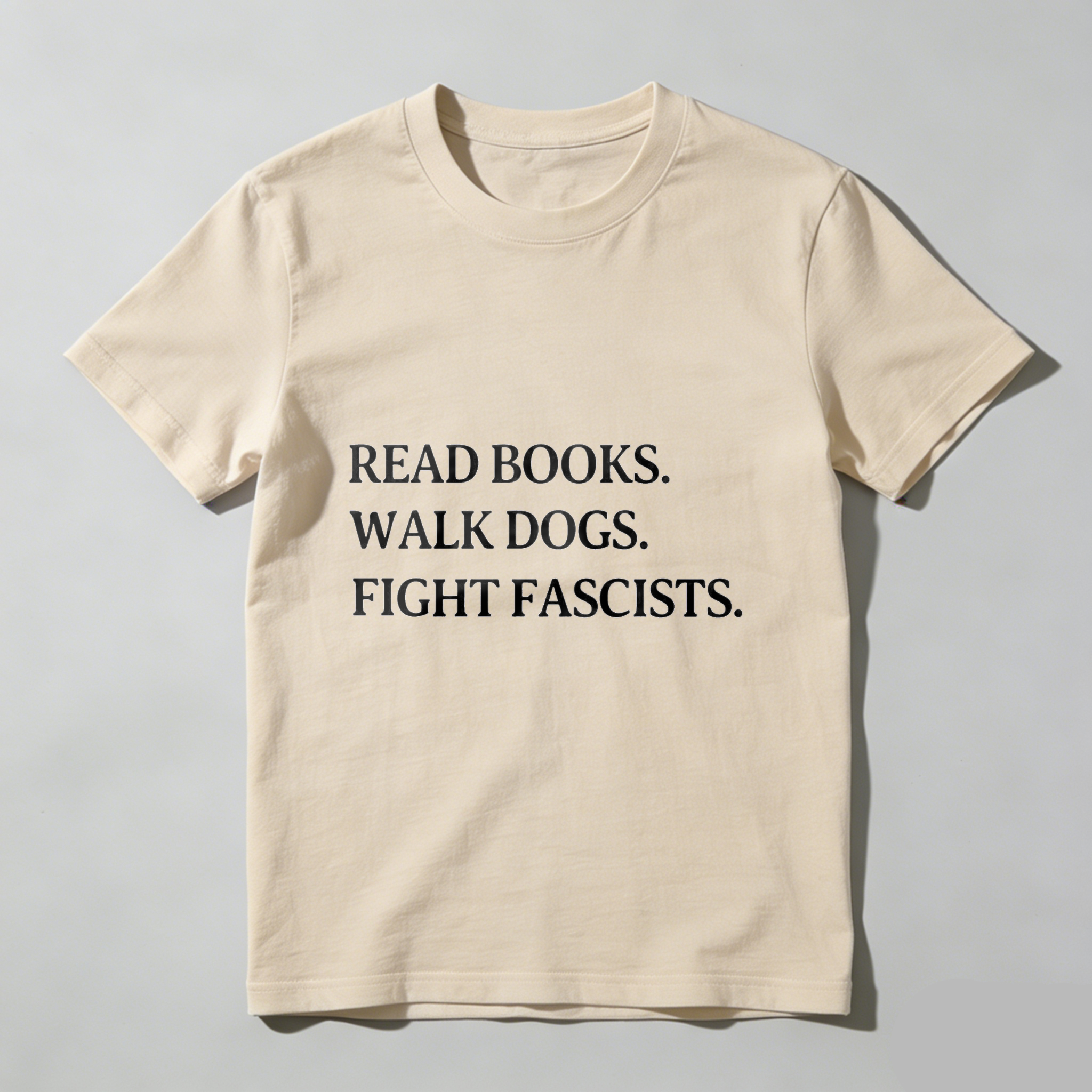 Wardrobecart Read Books Walk Dogs Fight Fascists tshirt