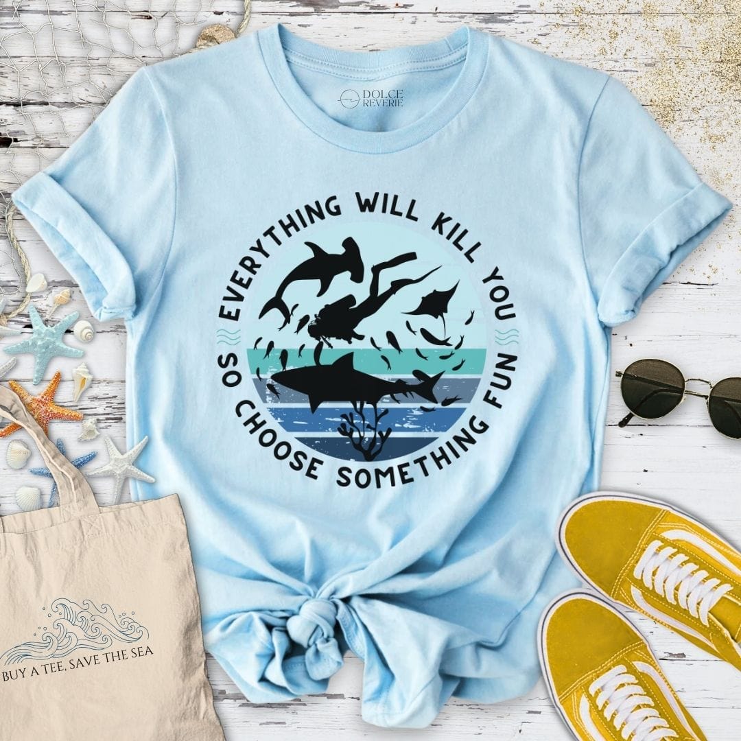 Everything Will Kill You T-Shirt